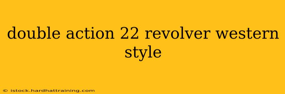 double action 22 revolver western style