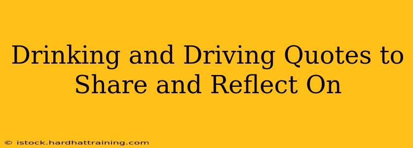 Drinking and Driving Quotes to Share and Reflect On