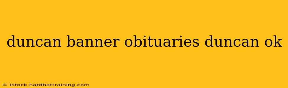 duncan banner obituaries duncan ok