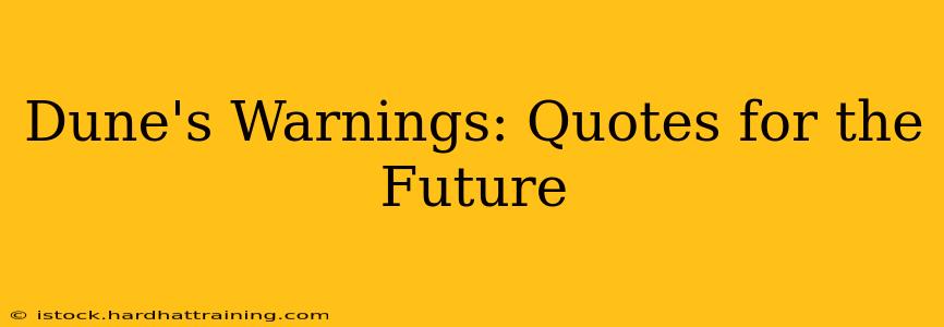 Dune's Warnings: Quotes for the Future