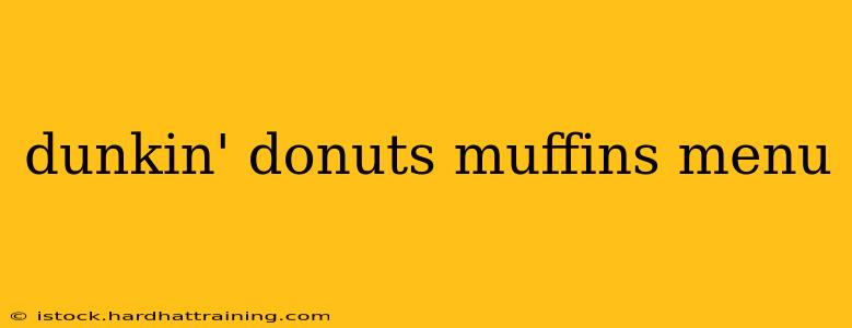 dunkin' donuts muffins menu