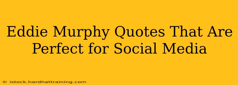 Eddie Murphy Quotes That Are Perfect for Social Media