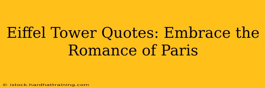 Eiffel Tower Quotes: Embrace the Romance of Paris