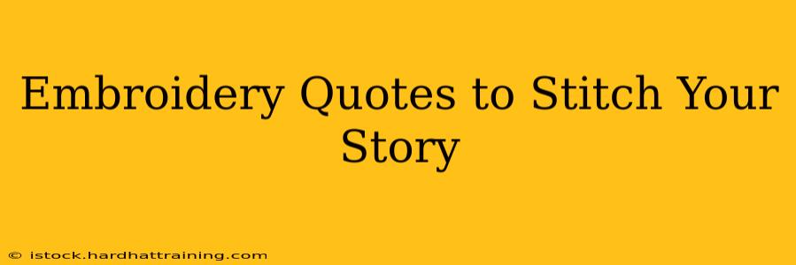 Embroidery Quotes to Stitch Your Story
