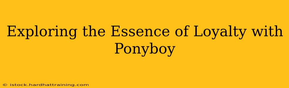 Exploring the Essence of Loyalty with Ponyboy