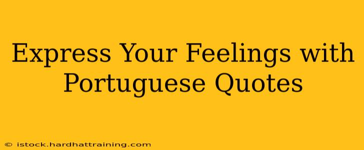 Express Your Feelings with Portuguese Quotes