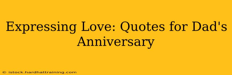Expressing Love: Quotes for Dad's Anniversary