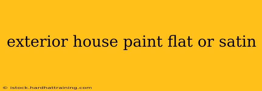 exterior house paint flat or satin
