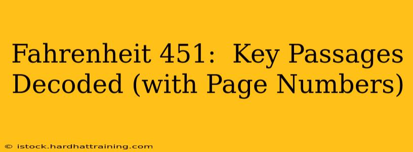 Fahrenheit 451:  Key Passages Decoded (with Page Numbers)