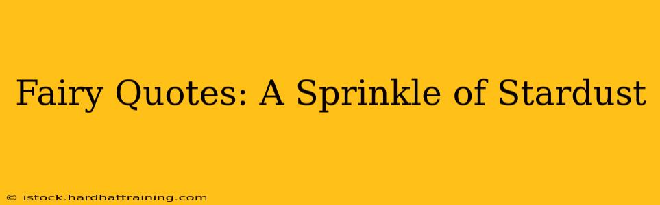Fairy Quotes: A Sprinkle of Stardust