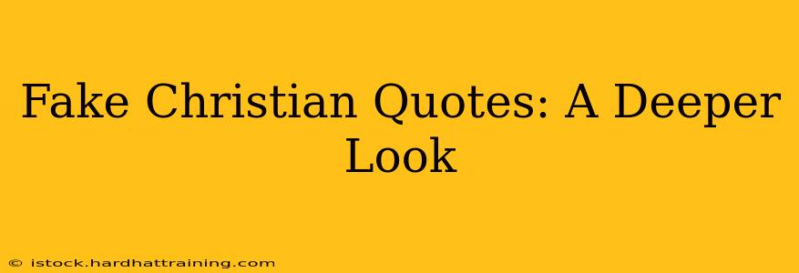 Fake Christian Quotes: A Deeper Look