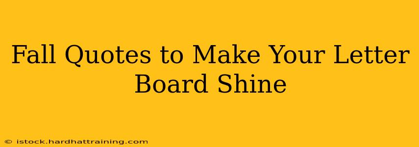 Fall Quotes to Make Your Letter Board Shine