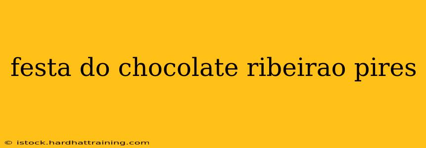 festa do chocolate ribeirao pires