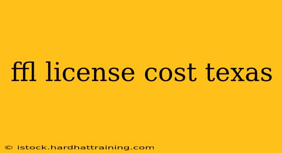 ffl license cost texas