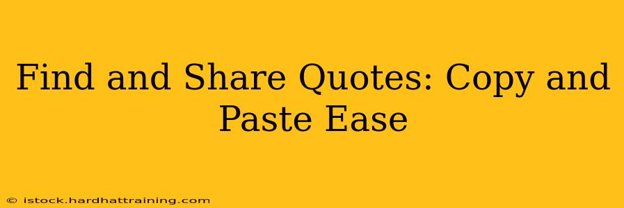Find and Share Quotes: Copy and Paste Ease