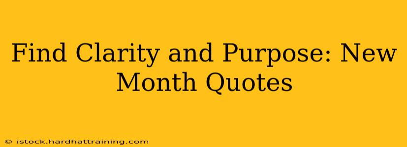 Find Clarity and Purpose: New Month Quotes