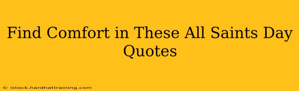 Find Comfort in These All Saints Day Quotes