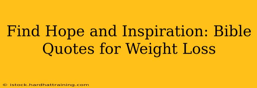 Find Hope and Inspiration: Bible Quotes for Weight Loss