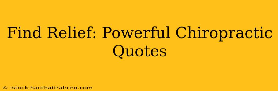 Find Relief: Powerful Chiropractic Quotes