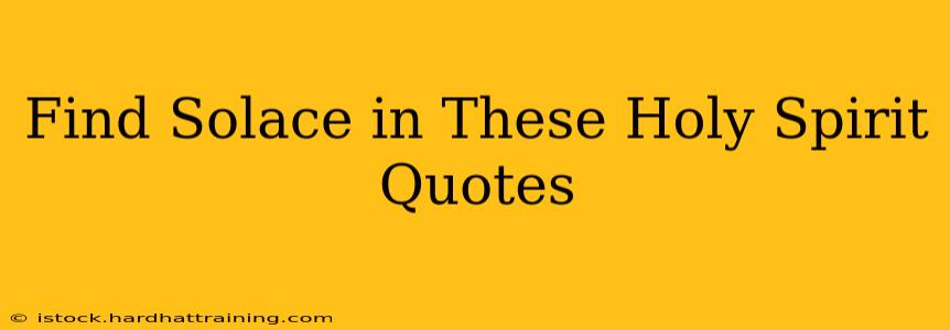 Find Solace in These Holy Spirit Quotes