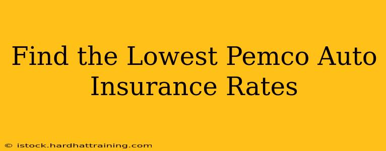 Find the Lowest Pemco Auto Insurance Rates