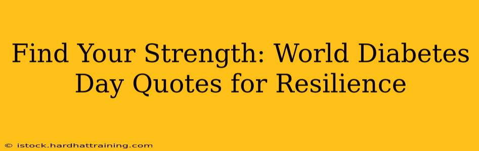 Find Your Strength: World Diabetes Day Quotes for Resilience
