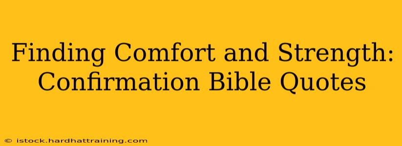 Finding Comfort and Strength: Confirmation Bible Quotes