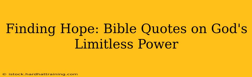 Finding Hope: Bible Quotes on God's Limitless Power