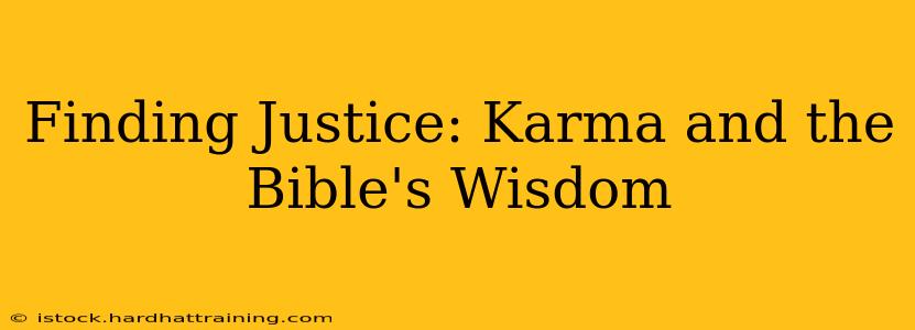 Finding Justice: Karma and the Bible's Wisdom