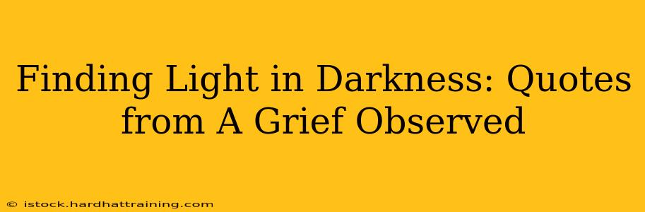Finding Light in Darkness: Quotes from A Grief Observed