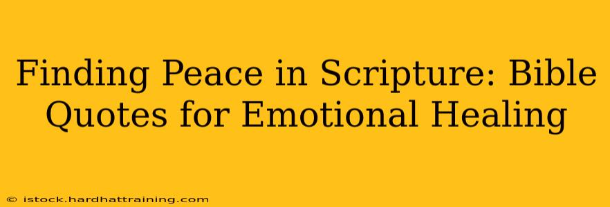 Finding Peace in Scripture: Bible Quotes for Emotional Healing