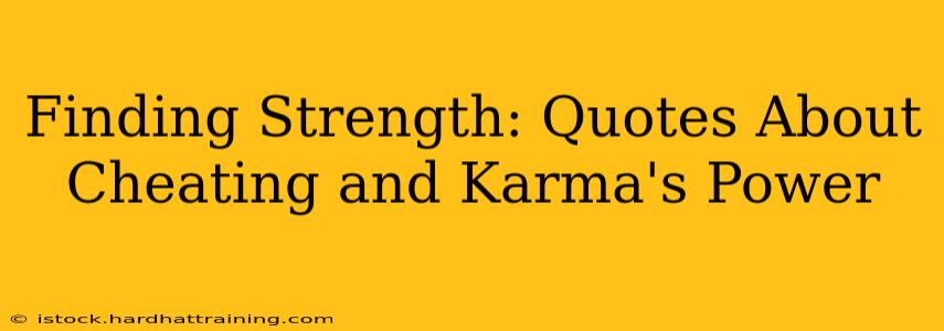 Finding Strength: Quotes About Cheating and Karma's Power