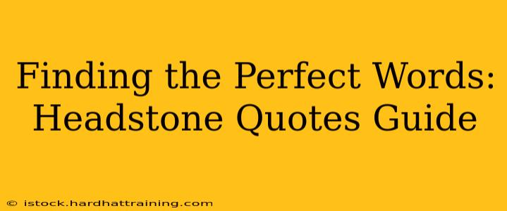 Finding the Perfect Words: Headstone Quotes Guide