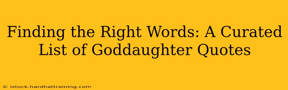 Finding the Right Words: A Curated List of Goddaughter Quotes