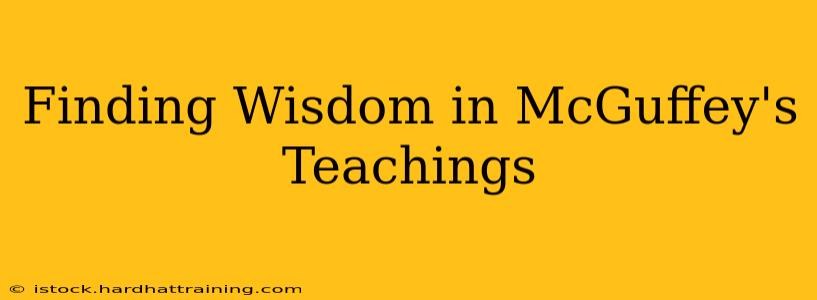 Finding Wisdom in McGuffey's Teachings