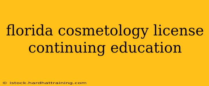 florida cosmetology license continuing education