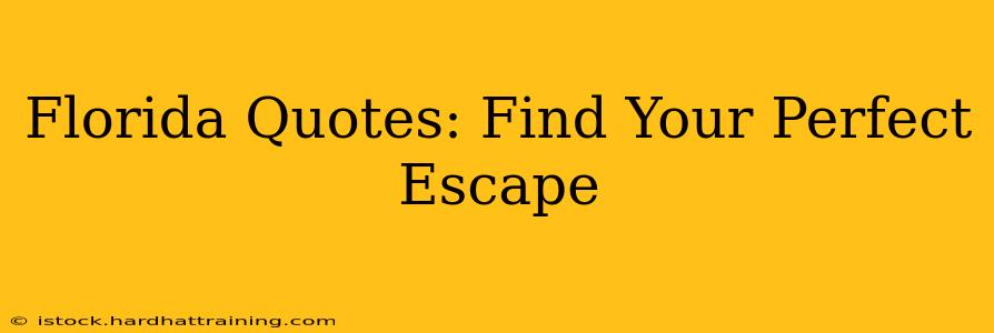 Florida Quotes: Find Your Perfect Escape