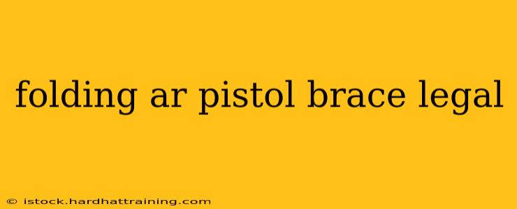 folding ar pistol brace legal