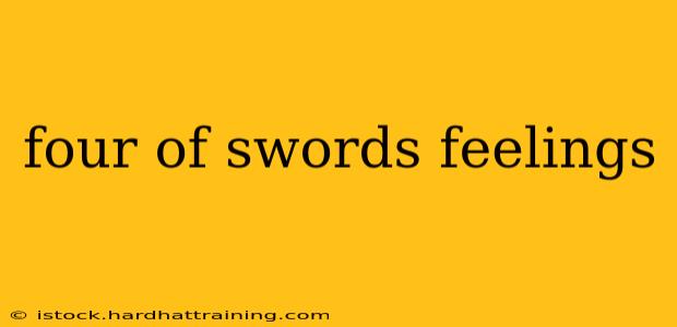 four of swords feelings