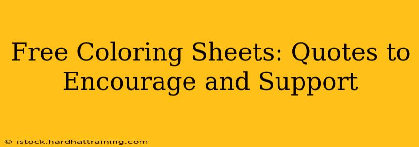 Free Coloring Sheets: Quotes to Encourage and Support