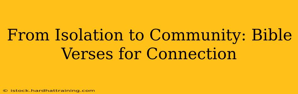 From Isolation to Community: Bible Verses for Connection