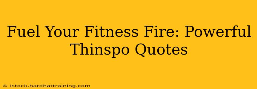 Fuel Your Fitness Fire: Powerful Thinspo Quotes