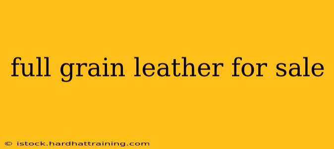 full grain leather for sale