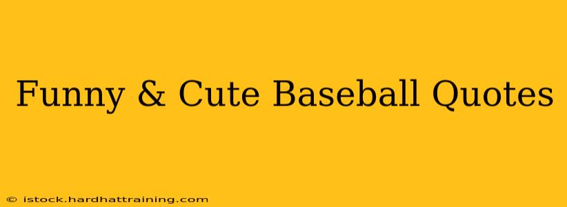 Funny & Cute Baseball Quotes
