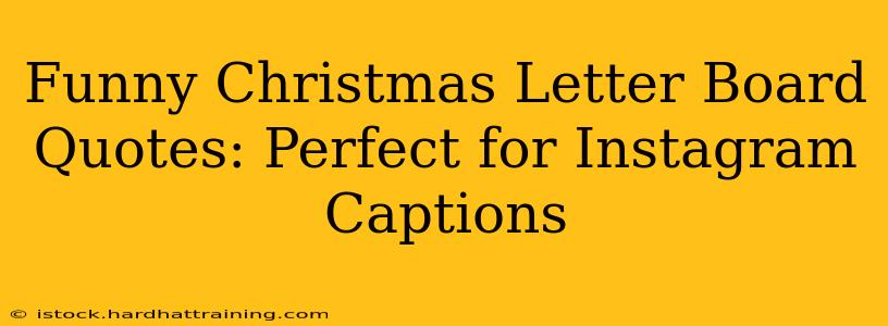 Funny Christmas Letter Board Quotes: Perfect for Instagram Captions