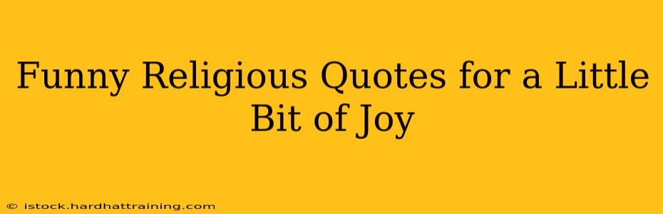 Funny Religious Quotes for a Little Bit of Joy