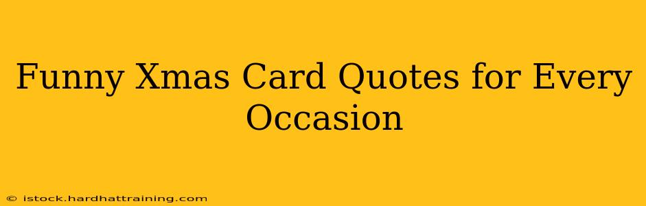 Funny Xmas Card Quotes for Every Occasion