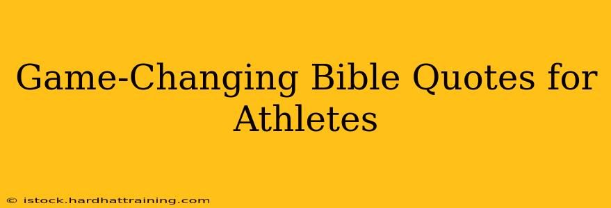 Game-Changing Bible Quotes for Athletes