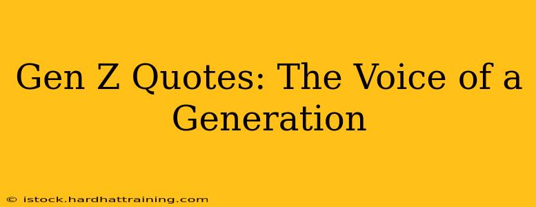 Gen Z Quotes: The Voice of a Generation