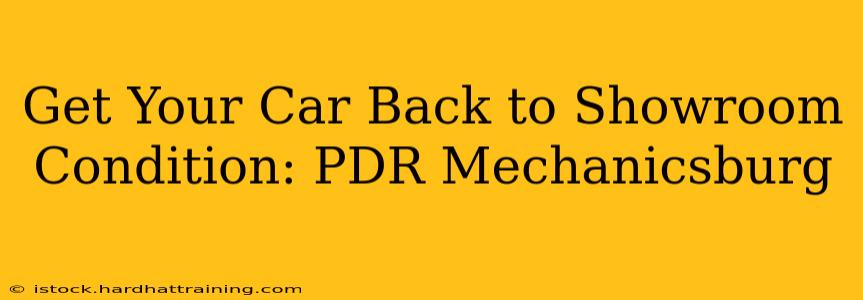 Get Your Car Back to Showroom Condition: PDR Mechanicsburg